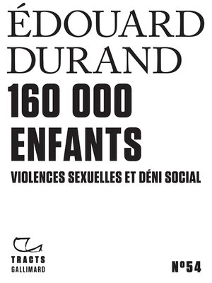 cover image of Tracts (N°54)--160 000 enfants. Violences sexuelles et déni social